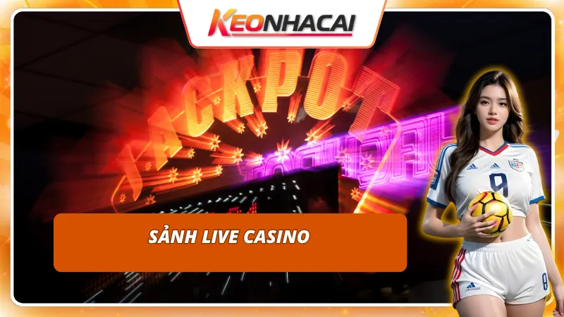 Sảnh Live Casino - Trực tiếp chuẩn từng giây từ sòng bài MAX79